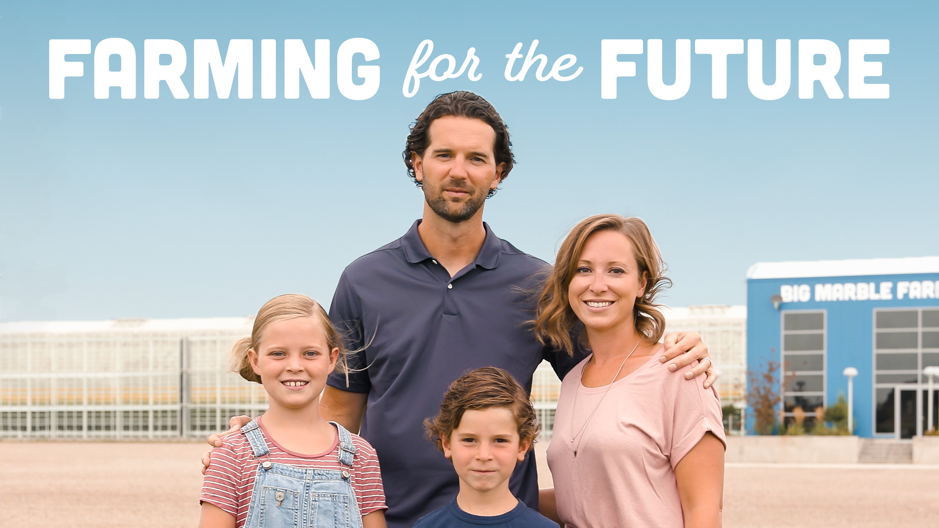 Big Marble Farms: Farming for the Future